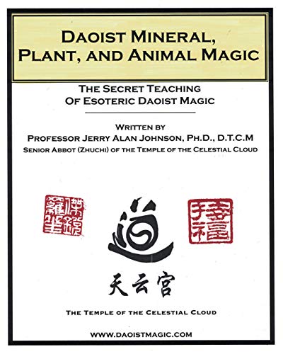 Daoist Mineral, Plant, and Animal Magic 